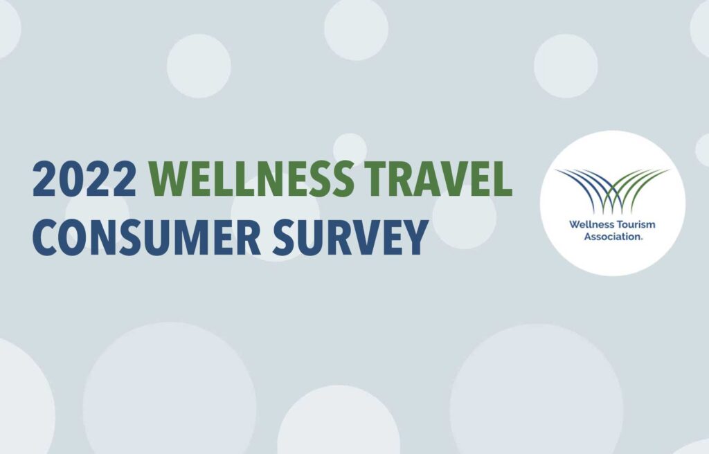 2022 Wellness Travel Consumer Survey